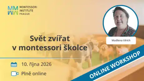 Svět zvířat v&nbsp;montessori školce, online workshop s&nbsp;AMI lektorkou Madlenou Ulrich, 10. října 2026